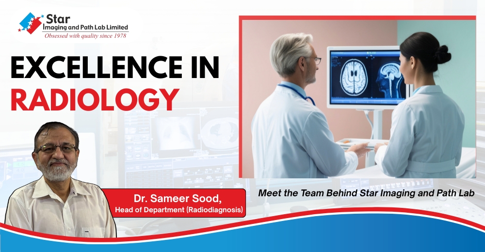 Excellence in Radiology: Meet the Team Behind Star Imaging and Path Lab, New Delhi