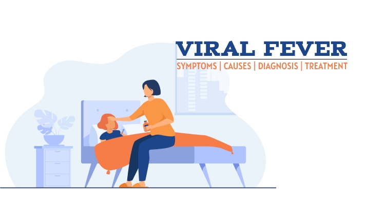 What is viral fever and know its early symptoms, causes, types, diagnosis & treatment